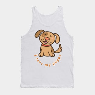 I love my little puppy Tank Top